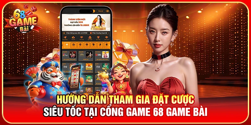 Hướng dẫn tham gia đặt cược siêu tốc tại cổng game 68 Game Bài