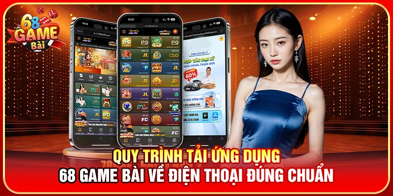 Quy trình tải ứng dụng 68 Game Bài về điện thoại đúng chuẩn