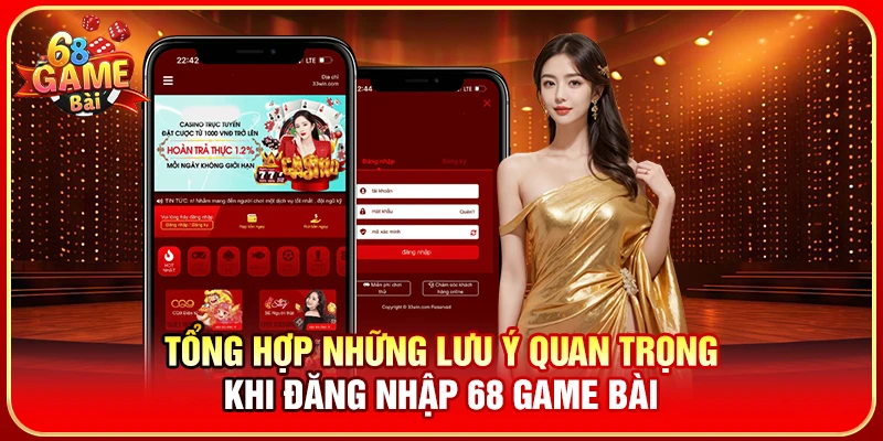 Tổng hợp những lưu ý quan trọng khi đăng nhập 68 Game Bài